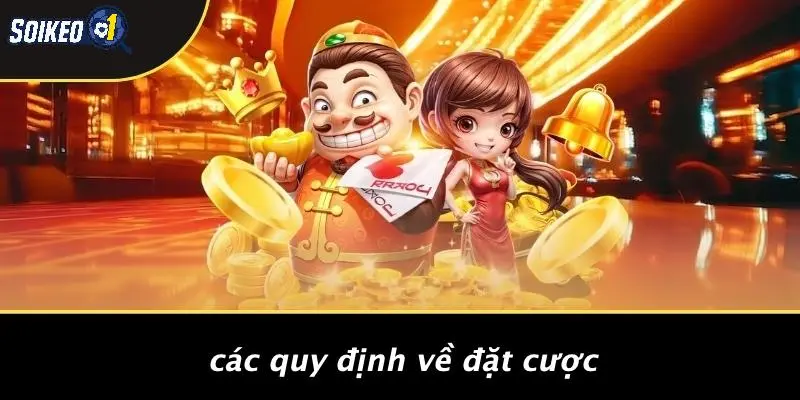 Các Quy Định Về Đặt Cược