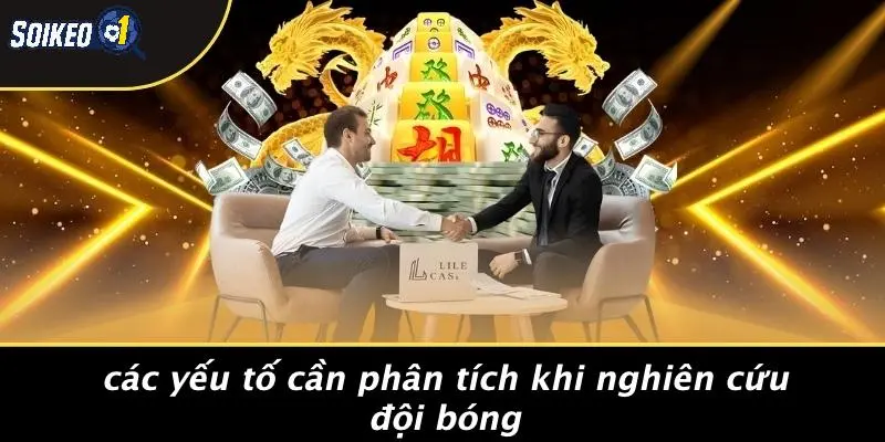 Các Yếu Tố Cần Phân Tích Khi Nghiên Cứu Đội Bóng