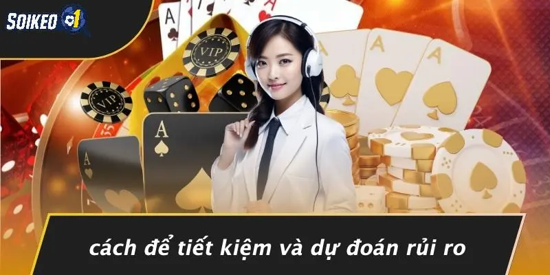 Cách Để Tiết Kiệm Và Dự Đoán Rủi Ro