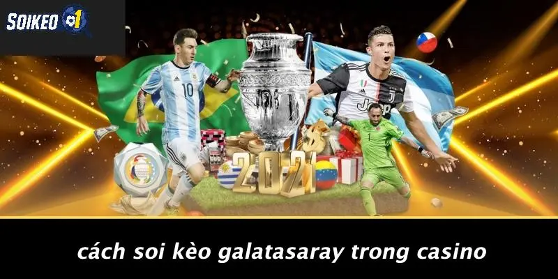 Cách Soi Kèo Galatasaray Trong Casino