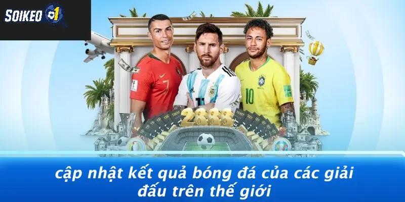 Cập Nhật Kết Quả Bóng Đá Của Các Giải Đấu Trên Thế Giới