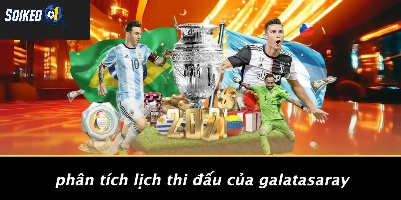 Phân Tích Lịch Thi Đấu Của Galatasaray