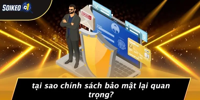 Tại Sao Chính Sách Bảo Mật Lại Quan Trọng?