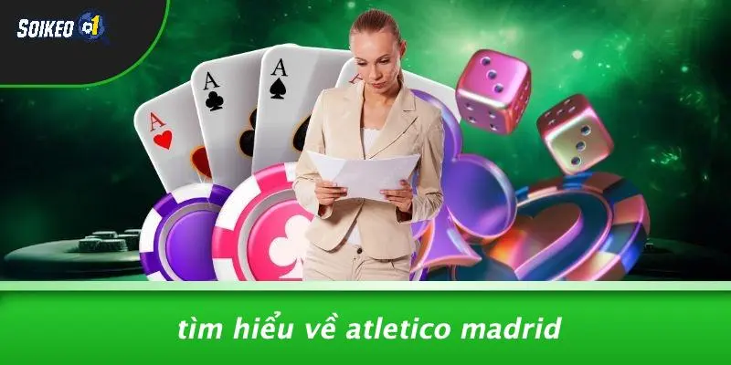 Tìm Hiểu Về Atletico Madrid