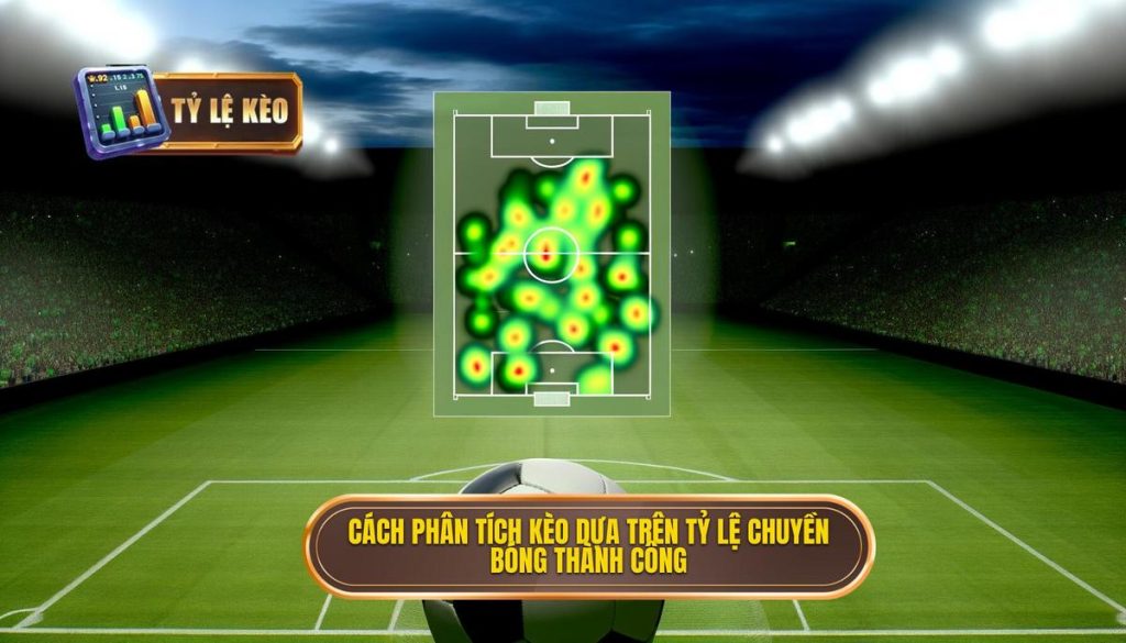 Cách phân tích kèo dựa trên tỷ lệ chuyền bóng thành công