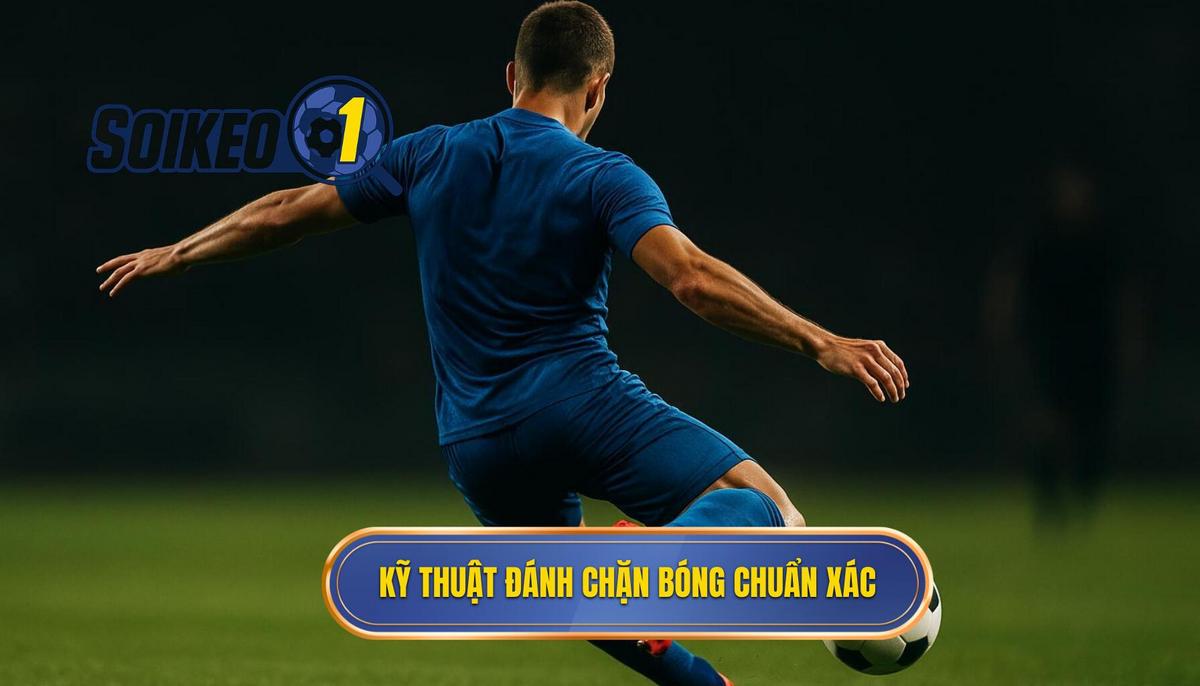 Thế Nào Là Kỹ Thuật Đánh Chặn Bóng Chuẩn Xác_