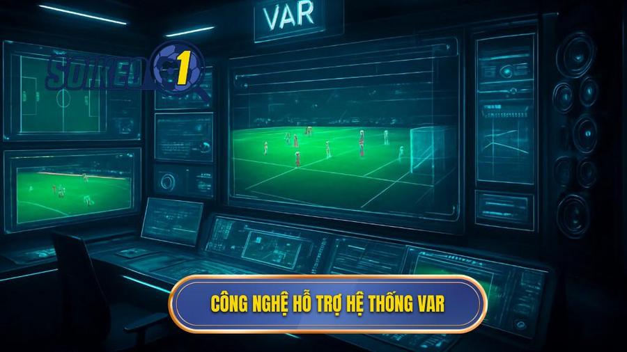 3. Công nghệ hỗ trợ hệ thống VAR