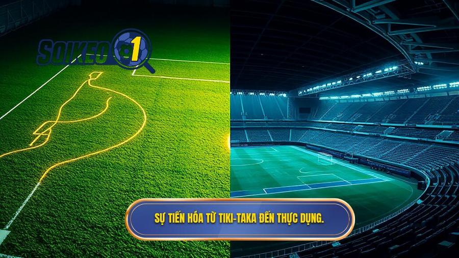 Sự tiến hóa qua các thời kỳ: Từ Tiki-taka đến sự thực dụng hiện đại