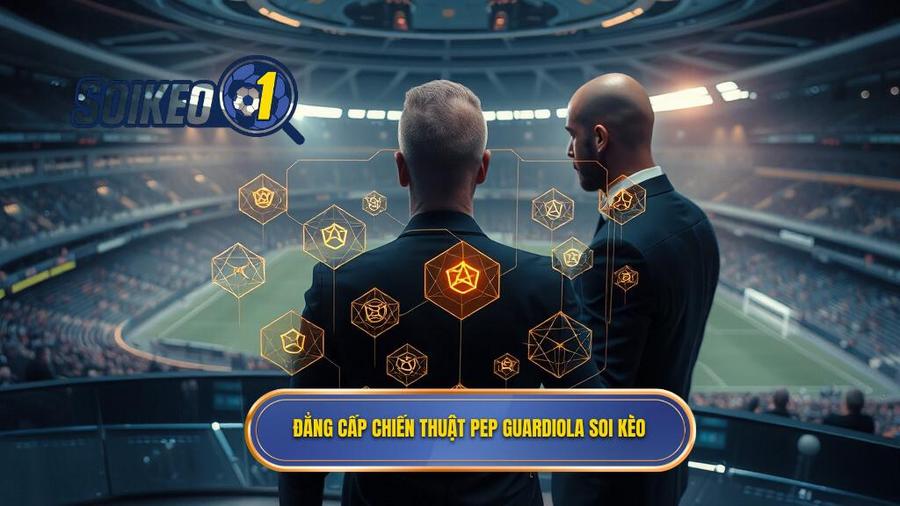 Chiến thuật Pep Guardiola: Giải mã triết lý thống trị bóng đá