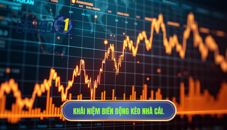 Biến động kèo nhà cái là gì? Tại sao nó lại quan trọng?
